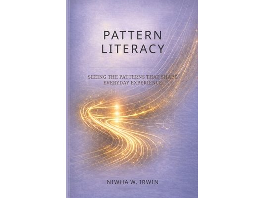 Pattern Literacy: Seeing the Patterns That Shape Everyday Experience