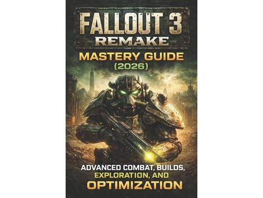 Fallout 3 Remake Mastery Guide (2026): Advanced Combat, Builds, Exploration, and Optimization