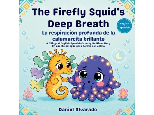 The Firefly Squid's Deep Breath: A Calming Bedtime Story