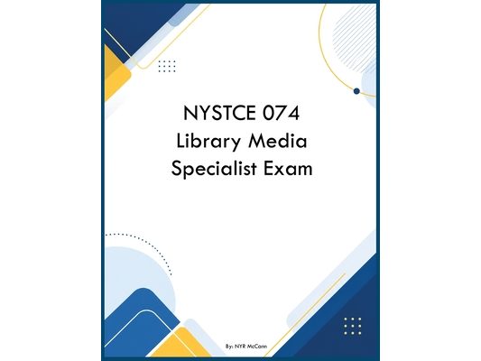 NYSTCE 074 Library Media Specialist Exam