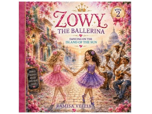 Zowy the Ballerina: Dancing on the Island of the Sun
