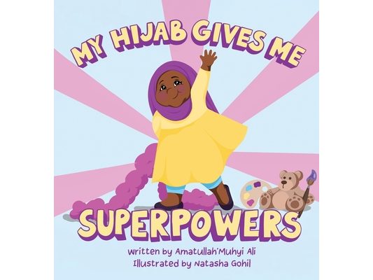 My Hijab Gives Me Superpowers