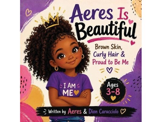 Aeres is Beautiful: Brown skin, Curly hair & Proud to be Me