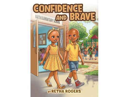 Confidence and Brave: A Story of Children with Alopecia Who Learn to Be Brave, Confident, and Beautiful in Their Differences.