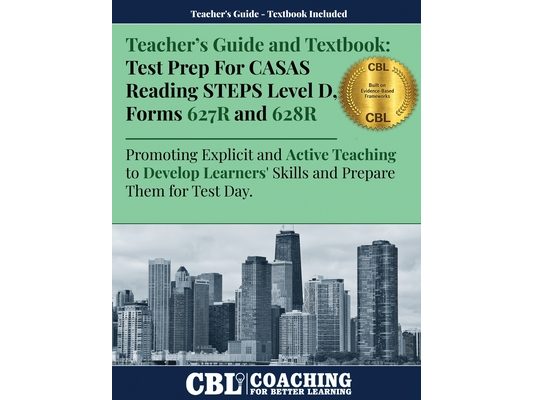 Teacher's Guide and Textbook: Test Prep CASAS Reading STEPS Level D, Forms 627R and 628R