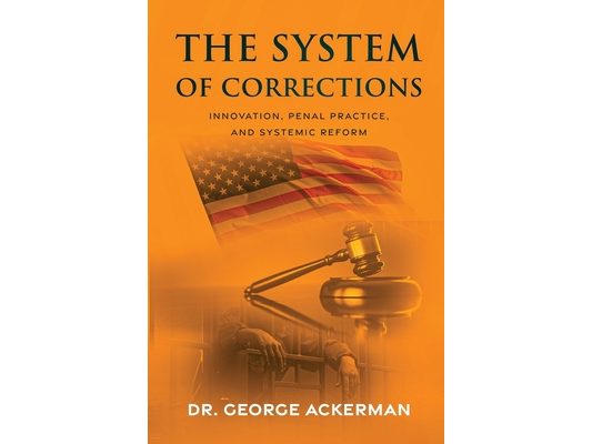 The System of Corrections: Innovation, Penal Practice, and Systemic Reform
