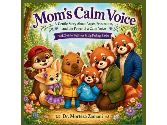 Mom's Calm Voice: A Gentle Story About Anger, Frustration, and the Power of a Calm Voice