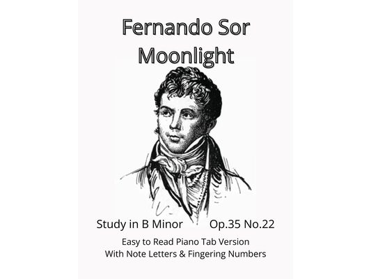 Fernando Sor - Moonlight: Study in B Minor - Op.35 No.22 - Easy to Read Piano Tab Version with Note Letters & Fingering Numbers