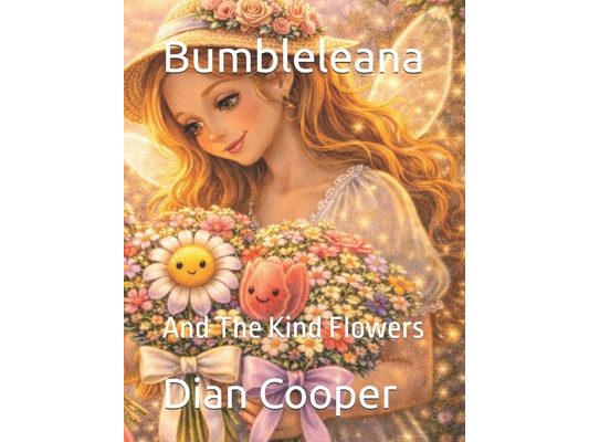 Bumbleleana: And The Kind Flowers