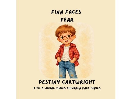 Finn Faces Fear: A Gentle Story About Storm Anxiety, Big Feelings, and Learning to Feel Safe Again
