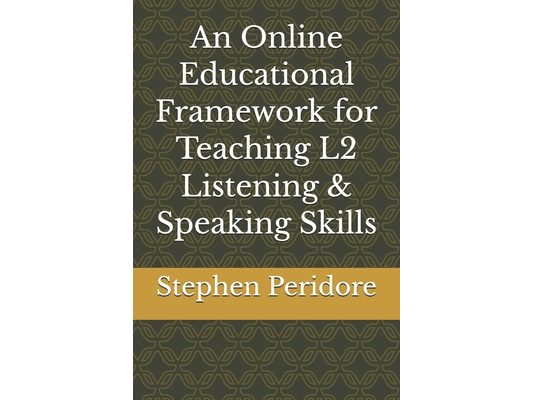 An Online Educational Framework for Teaching L2 Listening & Speaking Skills
