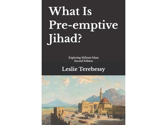 What Is Pre-emptive Jihad?: Exploring Militant Islam