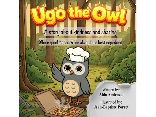 Ugo the Owl: A Funny Children's Adventure About Kindness, Friendship, and Learning to Say Please - Perfect Bedtime Story for Kids 4-8 years old