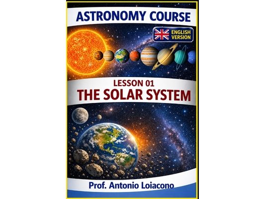 Astronomy Course: Volume 1 - The Solar System