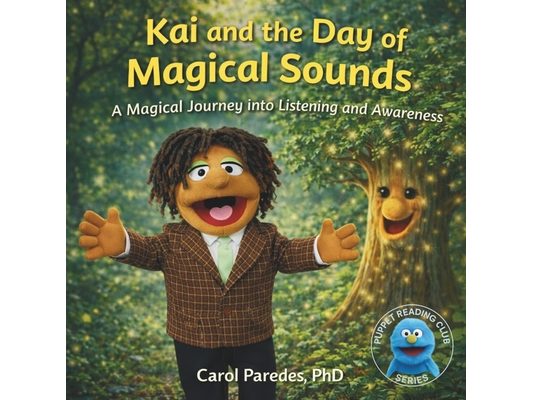 Kai and the Day of Magical Sounds: A Magical Journey into Listening and Awareness