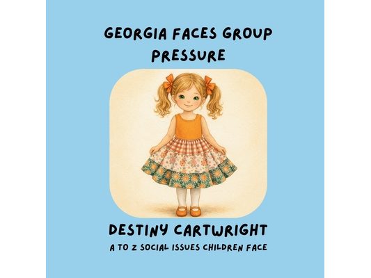 Georgia Faces Group Pressure: A Children's Book About Peer Pressure, Courage, and Making Wise Choice