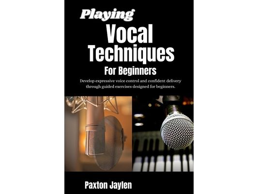 Playing Vocal Techniques For Beginners: Develop expressive voice control and confident delivery through guided exercises designed for beginners.