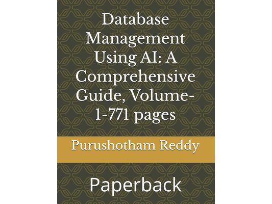 Database Management Using AI: A Comprehensive Guide, Volume-1-540 pages: Paperback