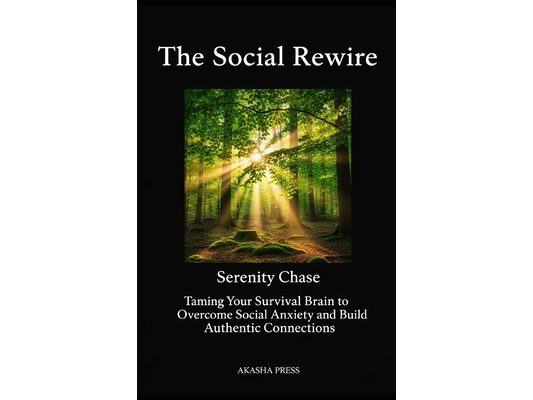 The Social Rewire: Taming Your Survival Brain to Overcome Social Anxiety and Build Authentic Connections