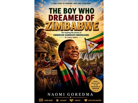 The Boy Who Dreamed Of Zimbabwe: The Inspiring Life Journey Emmerson Mnangagwa
