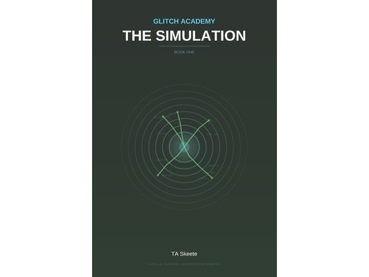 Glitch Academy: The Simulation: Book 1