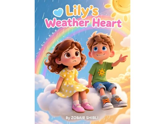 Lily's Weather Heart: A Calming Story for Kids About Emotions, Feelings, and Emotional Awareness