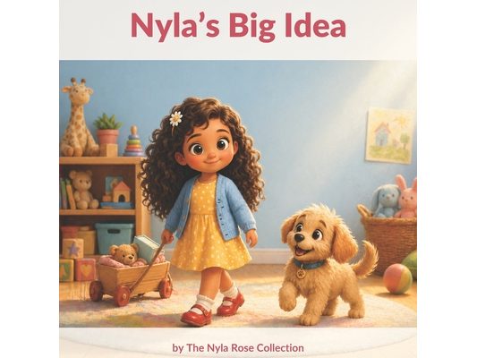 Nyla's Big Idea: A Story About Curiosity, Building, and Trying Again