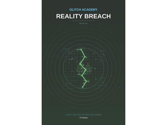 Glitch Academy: Reality Breach: Book 6