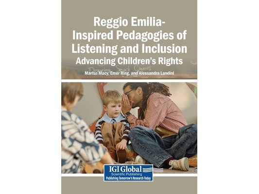 Reggio Emilia-Inspired Pedagogies of Listening and Inclusion: Advancing Children's Rights