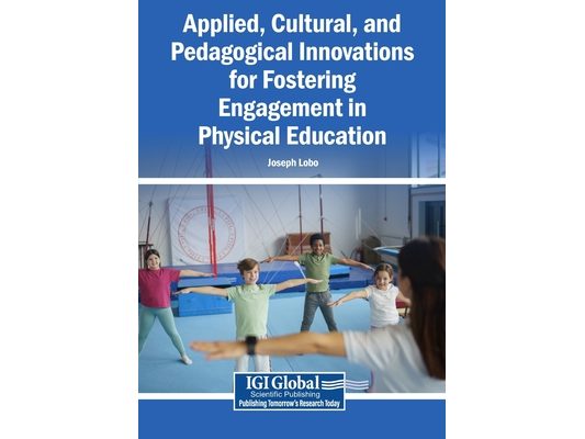 Applied, Cultural, and Pedagogical Innovations for Fostering Engagement in Physical Education