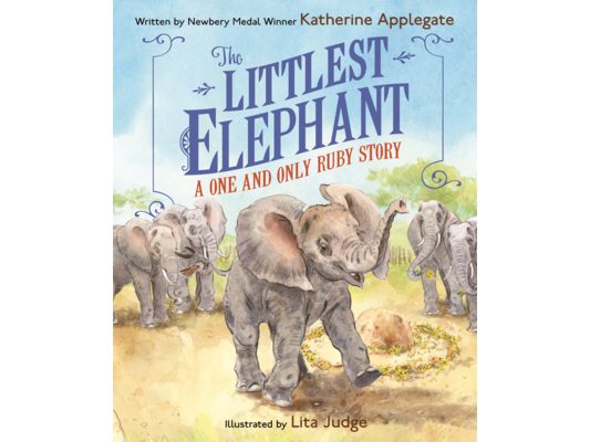 Littlest Elephant: A One and Only Ruby Story