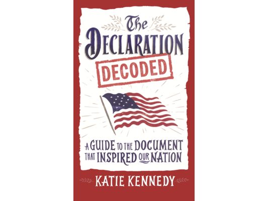 Declaration Decoded: A Guide to the Document That Inspired Our Nation