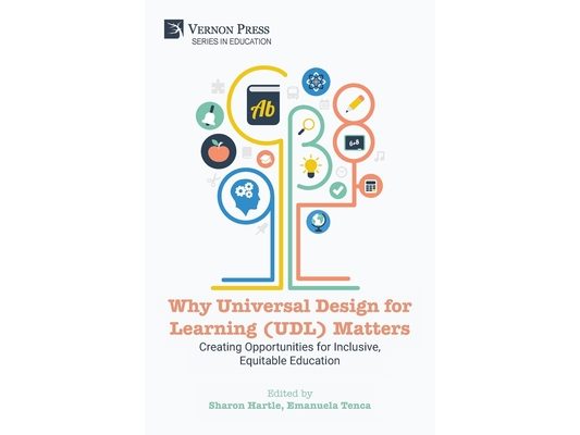 Why Universal Design for Learning (UDL) Matters: Creating opportunities for inclusive, equitable education