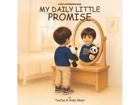 My Daily Little Promise: A Boy's Affirmation Book
