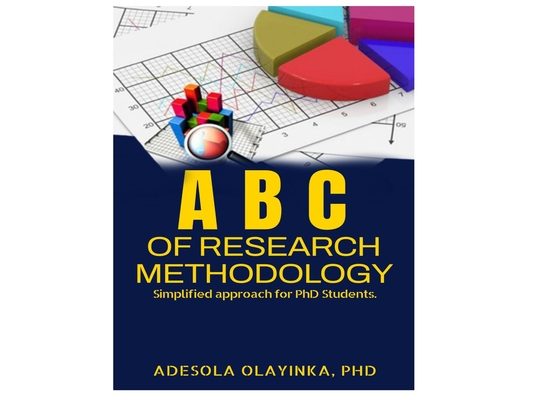 A B C of Research Methodology for PhD Students: A Simplified Approach for Beginners