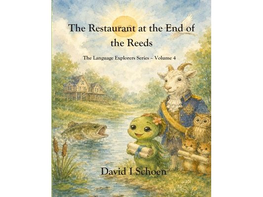 The Restaurant at the End of the Reeds: The Language Explorers Series - Volume 4 - Time