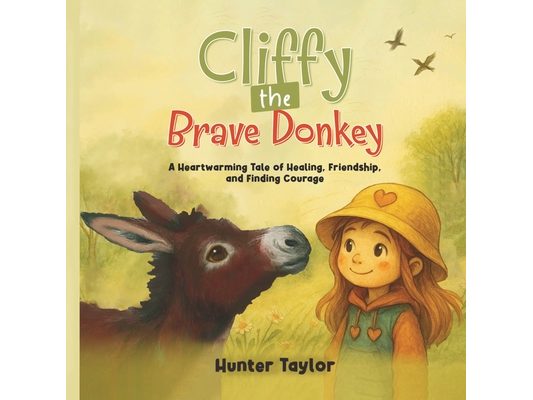Cliffy the Brave Donkey: A Heartwarming Tale of Healing, Friendship, and Finding Courage