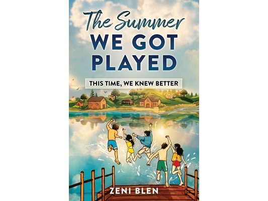 The Summer We Got Played: This Time, We Knew Better, Book 3, A Warm and Relatable Middle-Grade Novel About Friendship and Second Chances