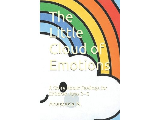 The Little Cloud of Emotions: A Story About Feelings for Children Ages 3-5