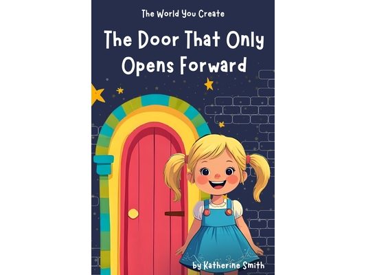 The Door That Only Opens Forward
