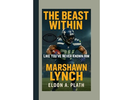 The Beast Within: Marshawn Lynch Like You've Never Known Him