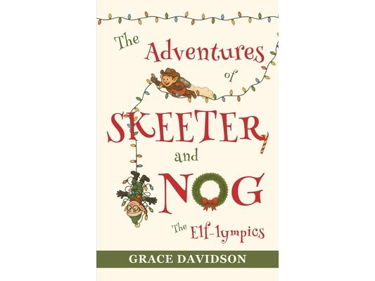 The Adventures of Skeeter and Nog: The Elf-lympics