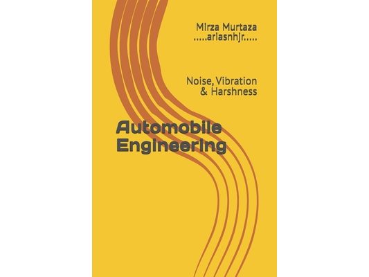 Automobile Engineering: Noise, Vibration & Harshness