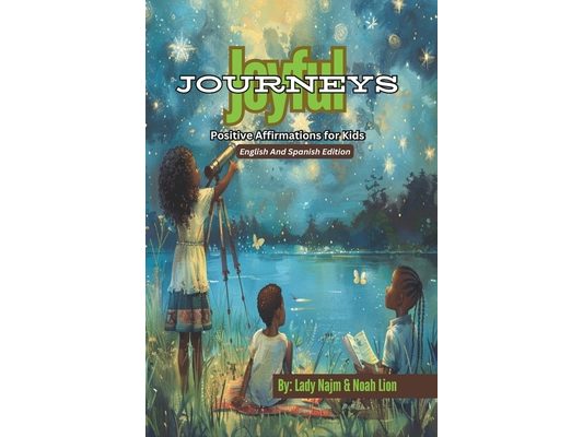 Joyful Journeys: Positive Affirmations for Kids - English And Spanish Edition