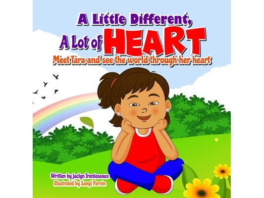 A Little Different, A lot of Heart: Meet Tara and see the world through her heart
