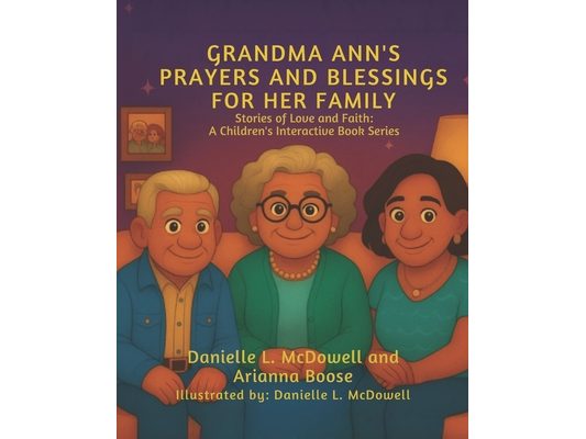 Grandma Ann's Prayers and Blessings for Her Family: Stories of Love and Faith: A Children's Interactive Book Series