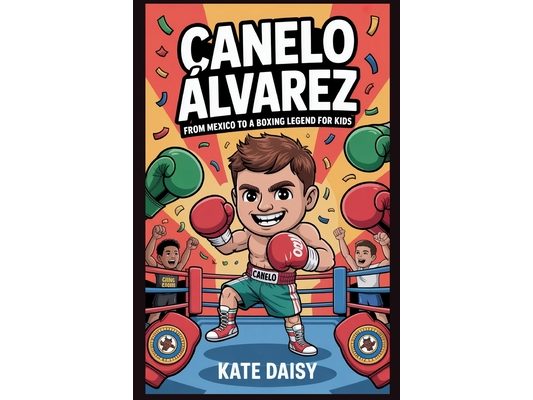 Canelo Álvarez: From Mexico to a boxing legend for kids