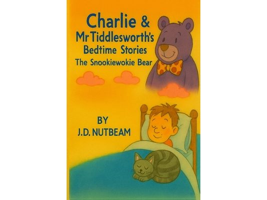 Charlie & Mr Tiddlesworth's Bedtime Stories: Charlie and the Snookiewokie Bear