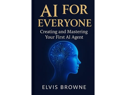 AI for Everyone: Creating and Mastering Your First AI Agent