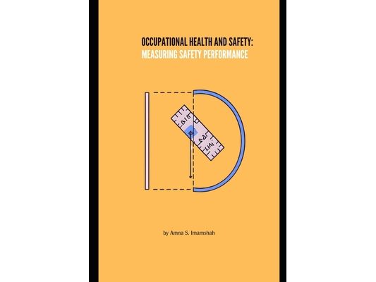 Occupational Health and Safety: Measuring Safety Performance